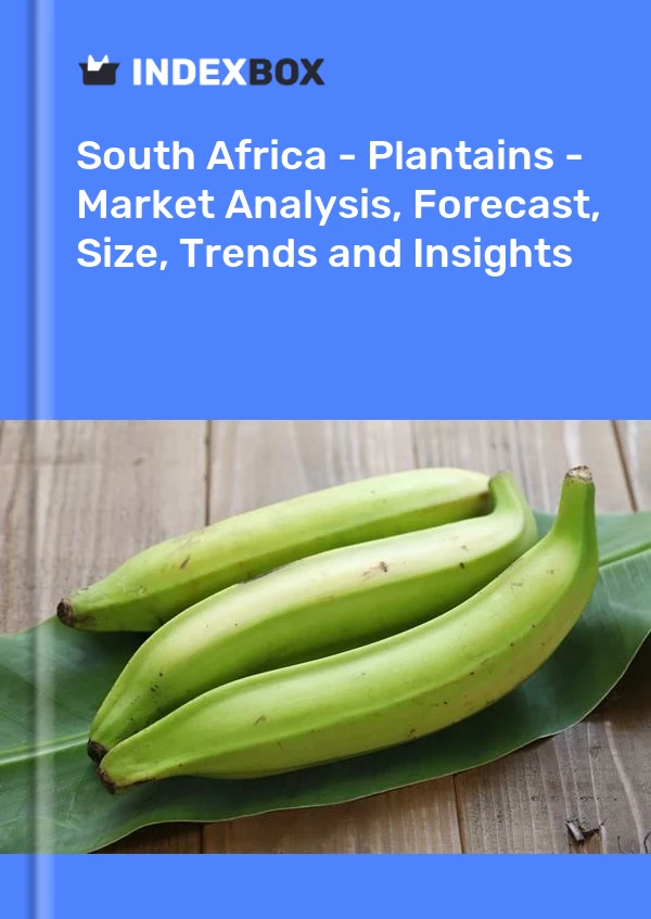 Bildiri Güney Afrika - Plantains - Pazar Analizi, Tahmin, Boyut, Eğilimler ve Öngörüler for 499$