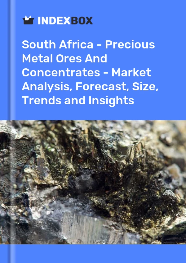 South Africa - Precious Metal Ores And Concentrates - Market Analysis, Forecast, Size, Trends and Insights