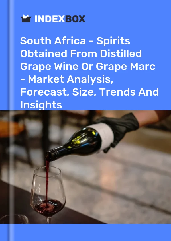Bildiri Güney Afrika - Damıtılmış Üzüm Şarabından veya Üzüm Marc&#39;tan Elde Edilen Alkollü İçkiler - Pazar Analizi, Tahmin, Boyut, Eğilimler ve Öngörüler for 499$