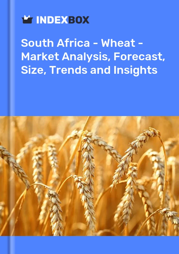 Bildiri Güney Afrika - Buğday - Pazar Analizi, Tahmin, Boyut, Eğilimler ve Öngörüler for 499$