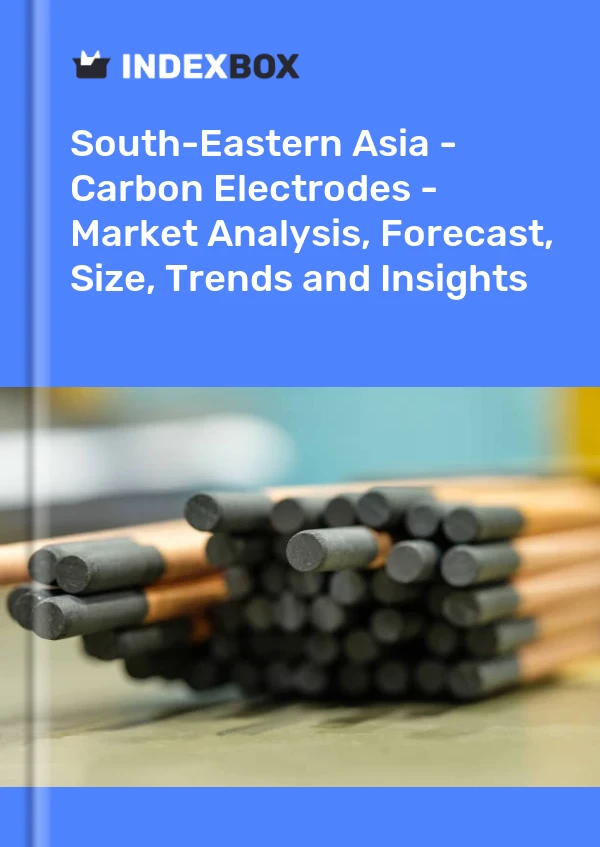 Report South-Eastern Asia - Carbon Electrodes - Market Analysis, Forecast, Size, Trends and Insights for 499$