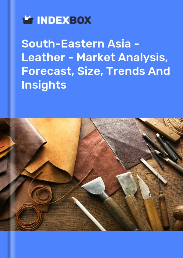 Bildiri Güneydoğu Asya - Deri - Pazar Analizi, Tahmin, Boyut, Eğilimler ve Öngörüler for 499$