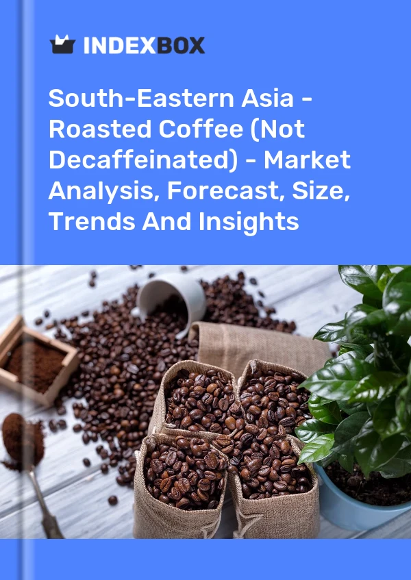 Report South-Eastern Asia - Roasted Coffee (Not Decaffeinated) - Market Analysis, Forecast, Size, Trends and Insights for 499$
