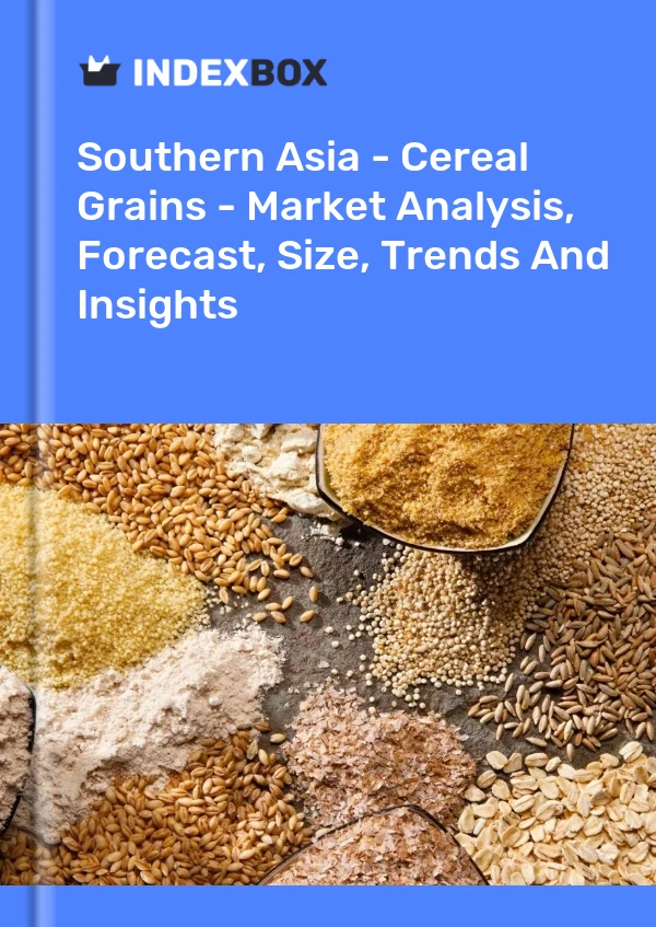 Bildiri Güney Asya - Hububat Tahılları - Pazar Analizi, Tahmin, Boyut, Eğilimler ve Öngörüler for 499$