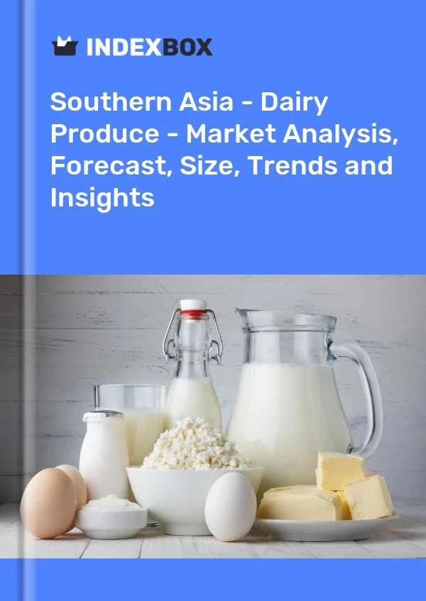 Report Southern Asia - Dairy Produce - Market Analysis, Forecast, Size, Trends and Insights for 499$