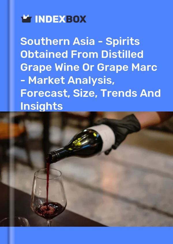 Bildiri Güney Asya - Damıtılmış Üzüm Şarabından veya Üzüm Marc&#39;tan Elde Edilen Alkollü İçkiler - Pazar Analizi, Tahmin, Boyut, Eğilimler ve Öngörüler for 499$