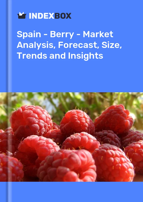 İspanya - Berry - Pazar Analizi, Tahmin, Boyut, Eğilimler ve Öngörüler