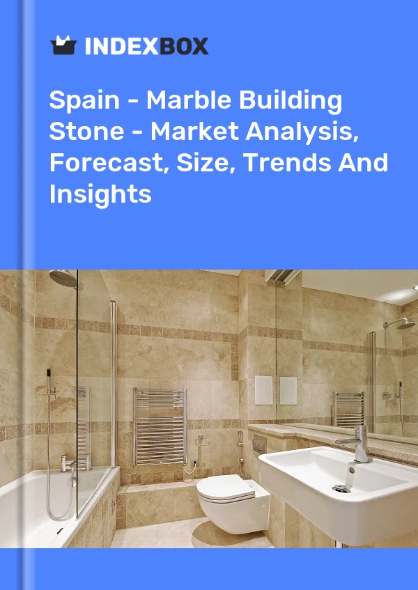 Report Spain - Marble Building Stone - Market Analysis, Forecast, Size, Trends and Insights for 499$