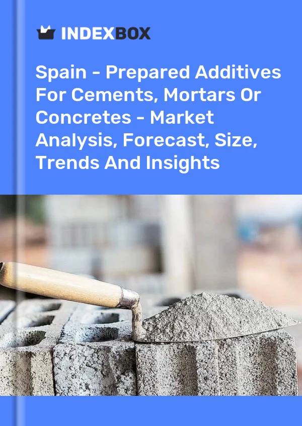 Report Spain - Prepared Additives for Cements, Mortars or Concretes - Market Analysis, Forecast, Size, Trends and Insights for 499$