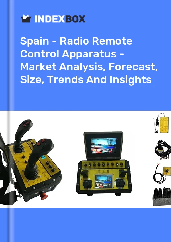 Spain - Radio Remote Control Apparatus - Market Analysis, Forecast, Size, Trends And Insights