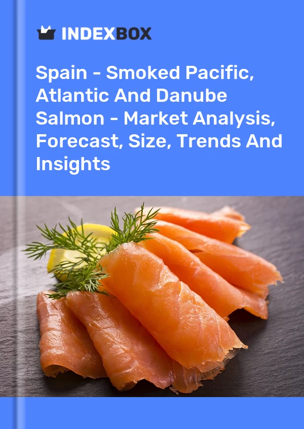 Bildiri İspanya - Füme Pasifik, Atlantik ve Tuna Somonu - Pazar Analizi, Tahmin, Boyut, Eğilimler ve Öngörüler for 499$