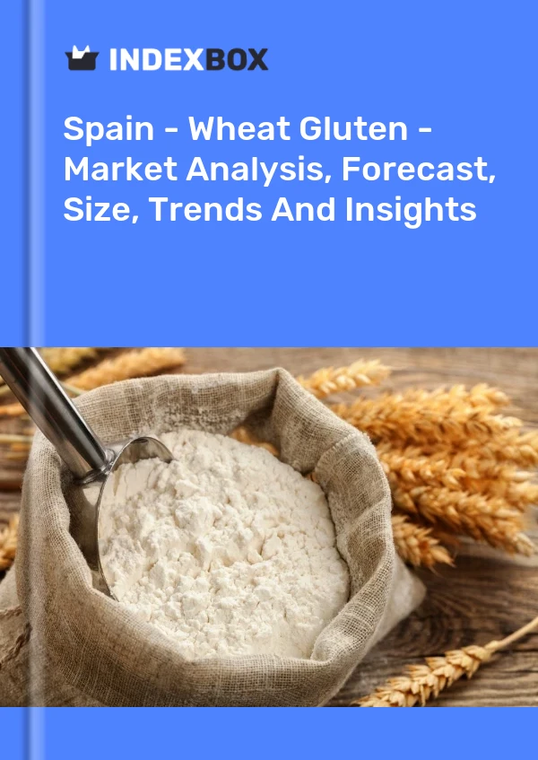Report Spain - Wheat Gluten - Market Analysis, Forecast, Size, Trends and Insights for 499$