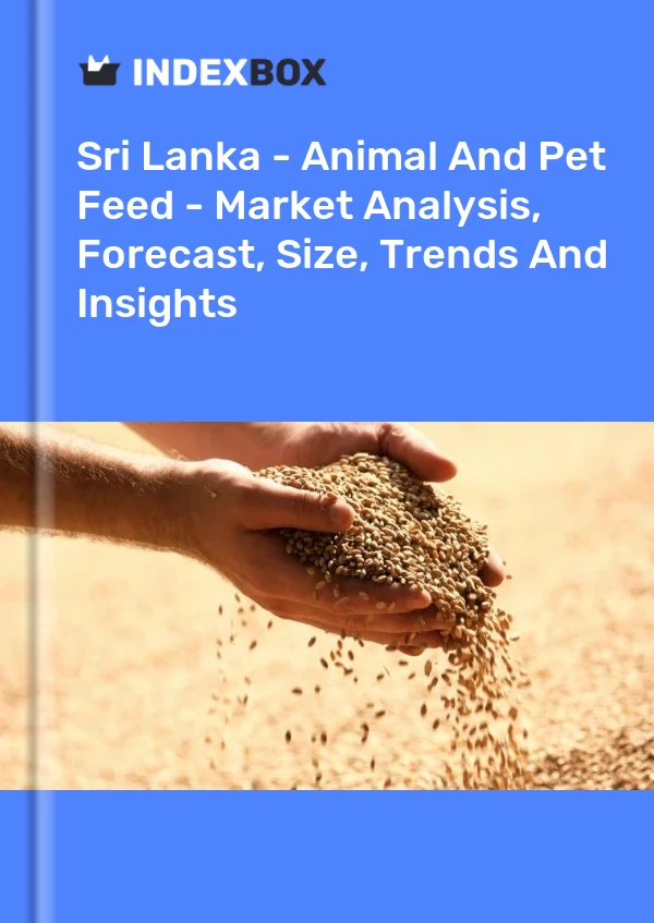 Report Sri Lanka - Animal and Pet Feed - Market Analysis, Forecast, Size, Trends and Insights for 499$