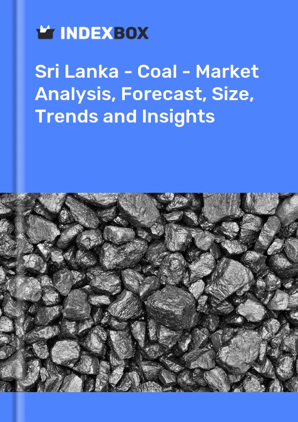 Bildiri Sri Lanka - Kömür - Pazar Analizi, Tahmin, Boyut, Eğilimler ve Öngörüler for 499$