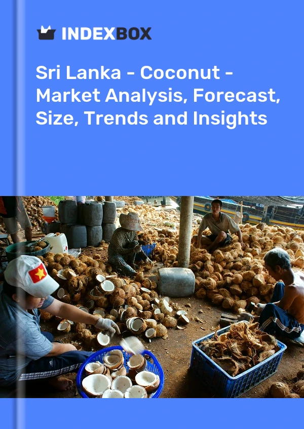 Bildiri Sri Lanka - Hindistan Cevizi - Pazar Analizi, Tahmin, Boyut, Eğilimler ve Öngörüler for 499$
