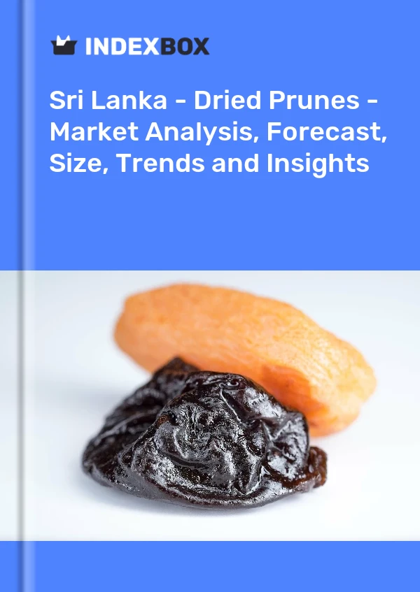 Report Sri Lanka - Dried Prunes - Market Analysis, Forecast, Size, Trends and Insights for 499$