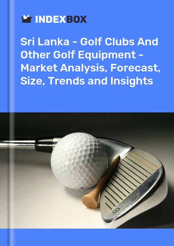 Sri Lanka - Golf Clubs And Other Golf Equipment - Market Analysis, Forecast, Size, Trends and Insights