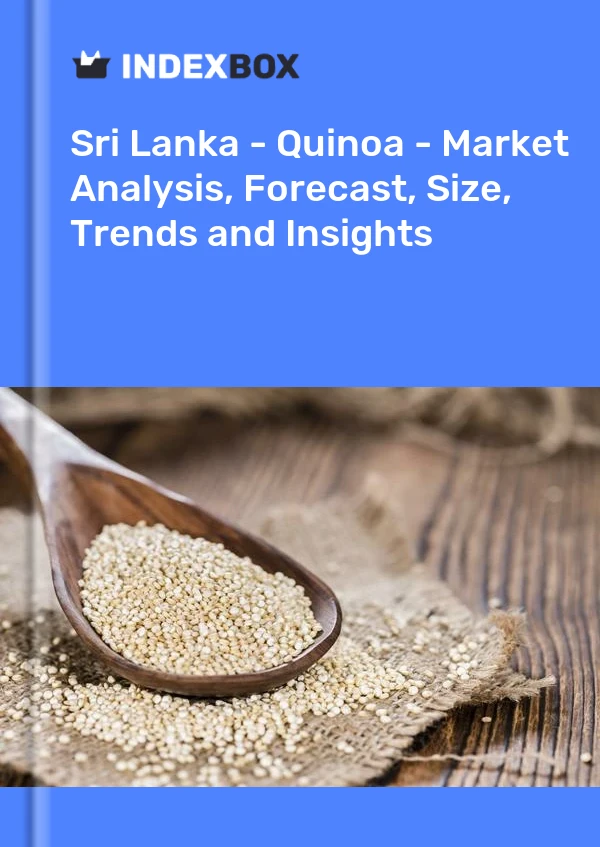 Sri Lanka - Quinoa - Market Analysis, Forecast, Size, Trends and Insights