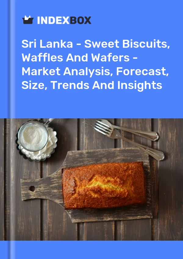 Report Sri Lanka - Sweet Biscuits, Waffles and Wafers - Market Analysis, Forecast, Size, Trends and Insights for 499$