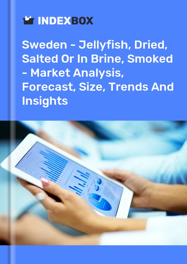 Report Sweden - Jellyfish, Dried, Salted or in Brine, Smoked - Market Analysis, Forecast, Size, Trends and Insights for 499$