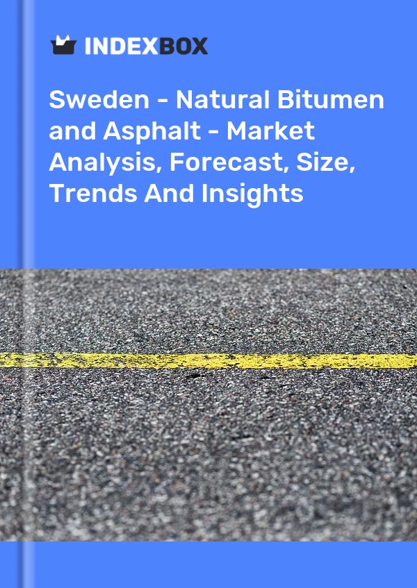 Bildiri İsveç - Doğal Bitüm ve Doğal Asfalt - Pazar Analizi, Tahmin, Boyut, Eğilimler ve Öngörüler for 499$