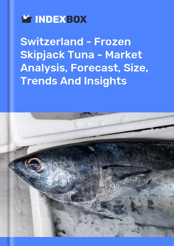 Report Switzerland - Frozen Skipjack Tuna - Market Analysis, Forecast, Size, Trends and Insights for 499$