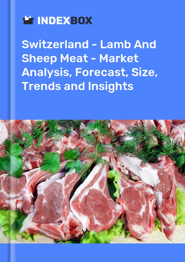 Bildiri İsviçre - Kuzu Ve Koyun Eti - Pazar Analizi, Tahmin, Boyut, Eğilimler ve Öngörüler for 499$