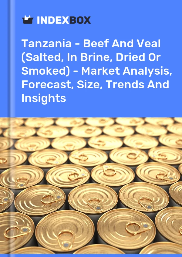 Report Tanzania - Beef and Veal (Salted, in Brine, Dried or Smoked) - Market Analysis, Forecast, Size, Trends and Insights for 499$