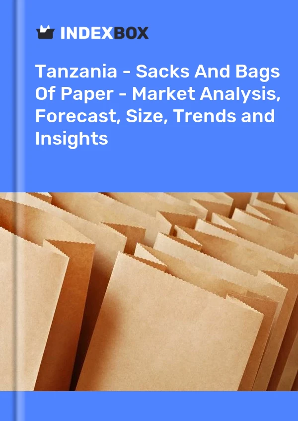 Report Tanzania - Sacks and Bags of Paper - Market Analysis, Forecast, Size, Trends and Insights for 499$
