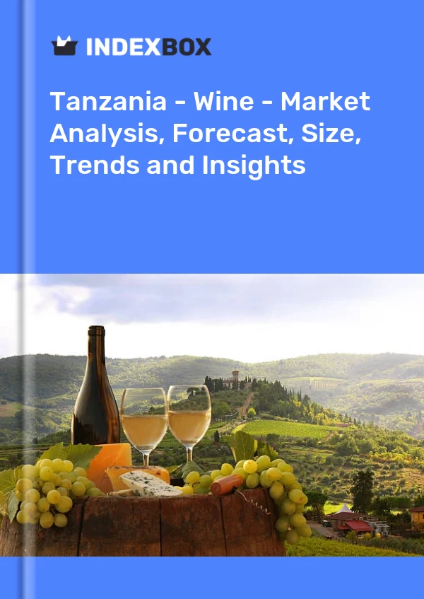 Report Tanzania - Wine - Market Analysis, Forecast, Size, Trends and Insights for 499$
