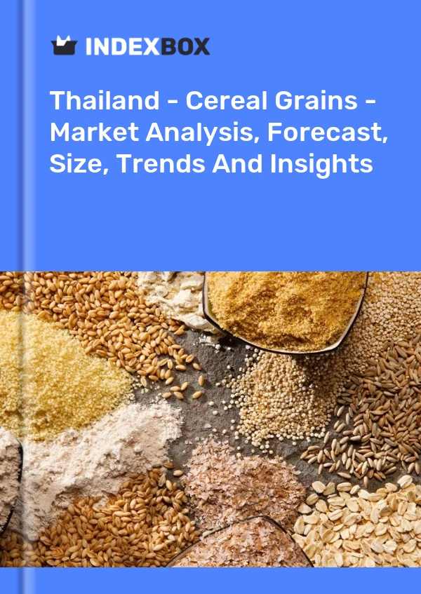Bildiri Tayland - Hububat Tahılları - Pazar Analizi, Tahmin, Boyut, Eğilimler ve Öngörüler for 499$
