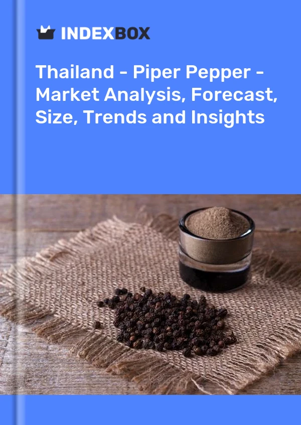 Bildiri Tayland - Piper Pepper - Pazar Analizi, Tahmin, Boyut, Eğilimler ve Öngörüler for 499$