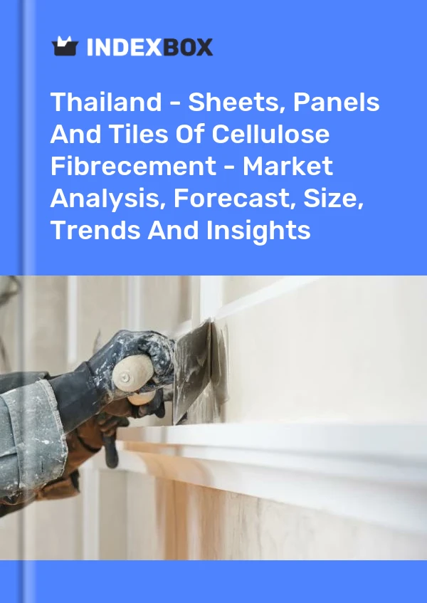 Report Thailand - Sheets, Panels and Tiles of Cellulose Fibrecement - Market Analysis, Forecast, Size, Trends and Insights for 499$