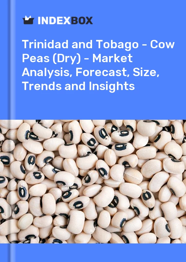Bildiri Trinidad ve Tobago - Börülce (Kuru) - Pazar Analizi, Tahmin, Boyut, Eğilimler ve Öngörüler for 499$
