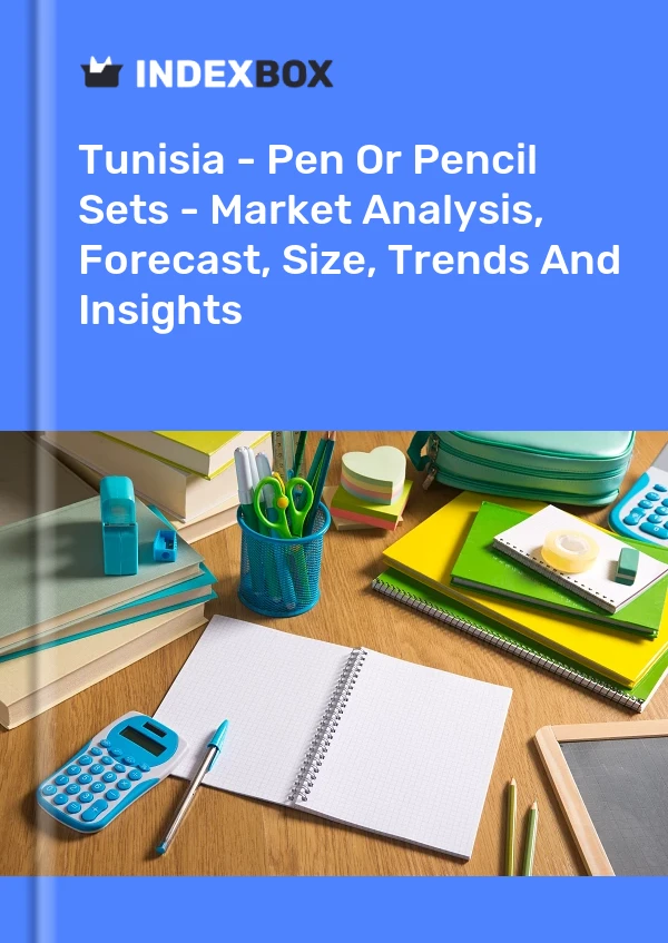 Report Tunisia - Pen or Pencil Sets - Market Analysis, Forecast, Size, Trends and Insights for 499$