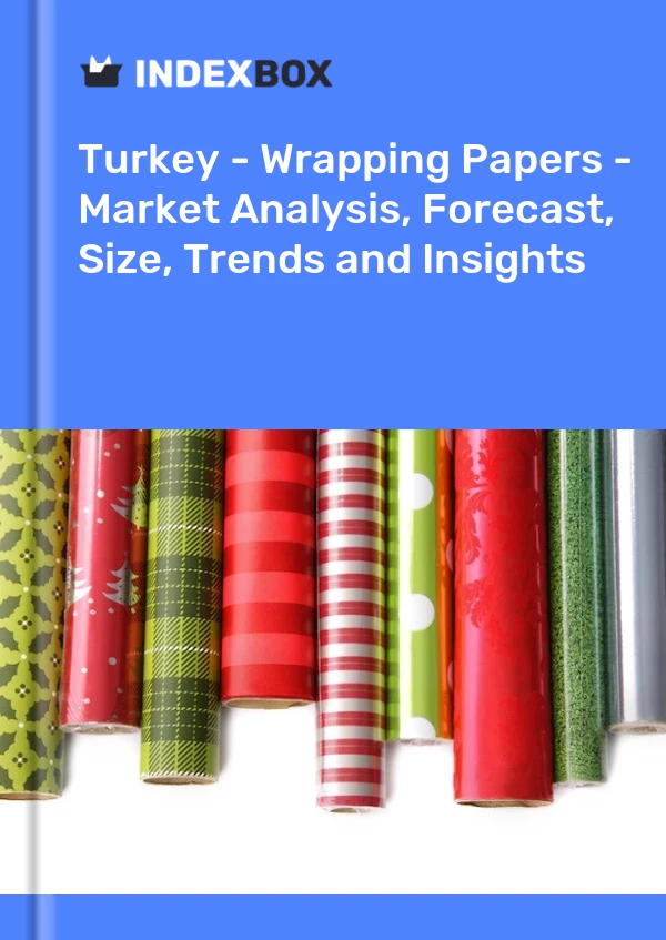 Turkey - Wrapping Papers - Market Analysis, Forecast, Size, Trends and Insights