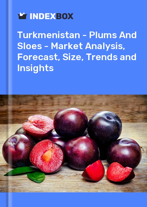 Bildiri Türkmenistan - Plums and Sloes - Pazar Analizi, Tahmini, Büyüklüğü, Eğilimler ve Öngörüler for 499$