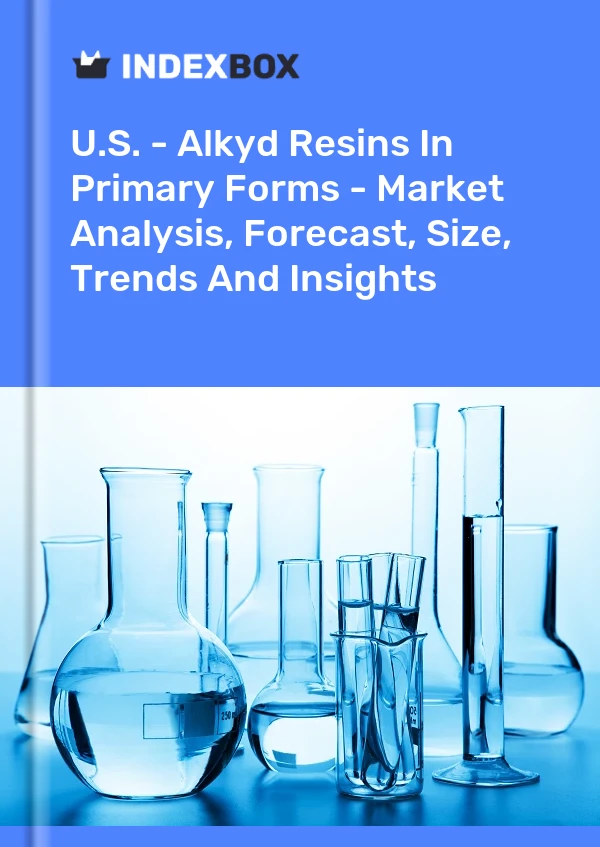 ABD - Birincil Formlardaki Alkid Reçineleri - Pazar Analizi, Tahmin, Boyut, Eğilimler ve Öngörüler