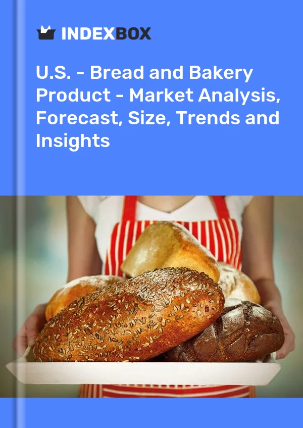 Bildiri ABD - Ekmek ve Unlu Mamüller - Pazar Analizi, Tahmin, Boyut, Eğilimler ve Öngörüler for 499$