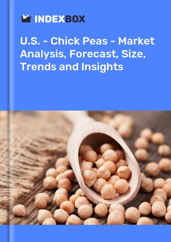 Report U.S. - Chick Peas - Market Analysis, Forecast, Size, Trends and Insights for 499$