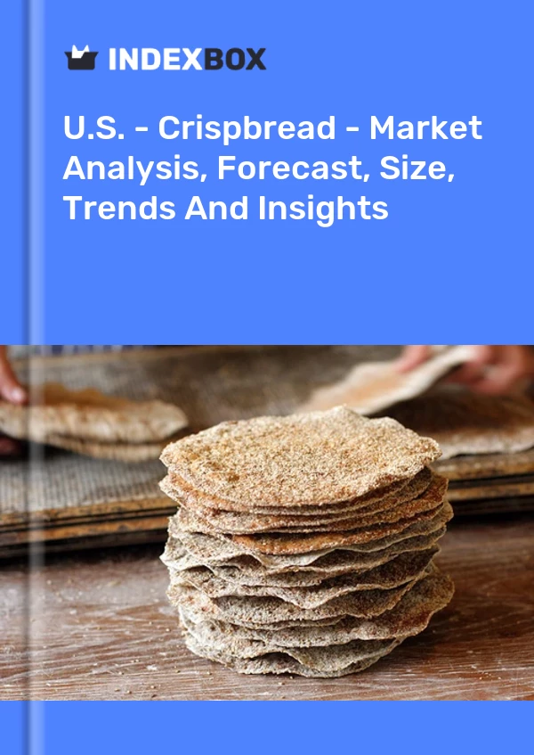 ABD - Crispbread - Pazar Analizi, Tahmin, Boyut, Eğilimler ve Öngörüler