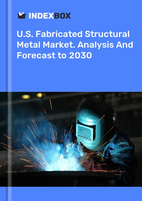 Bildiri ABD Fabrikasyon Yapısal Metal Pazarı. 2025&#39;e Kadar Analiz ve Tahmin for 499$