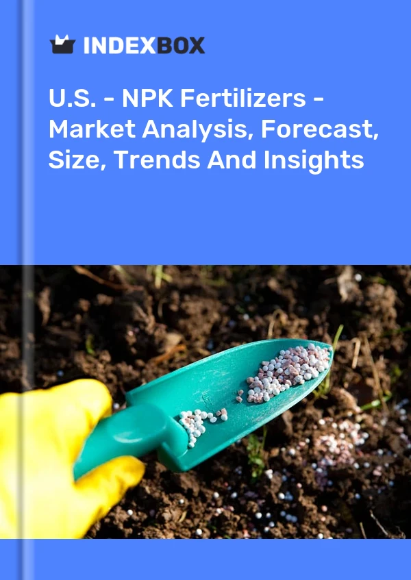 Report U.S. - NPK Fertilizers - Market Analysis, Forecast, Size, Trends and Insights for 499$