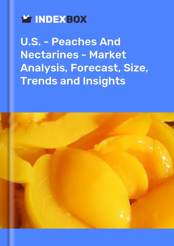 Report U.S. - Peaches and Nectarines - Market Analysis, Forecast, Size, Trends and Insights for 499$