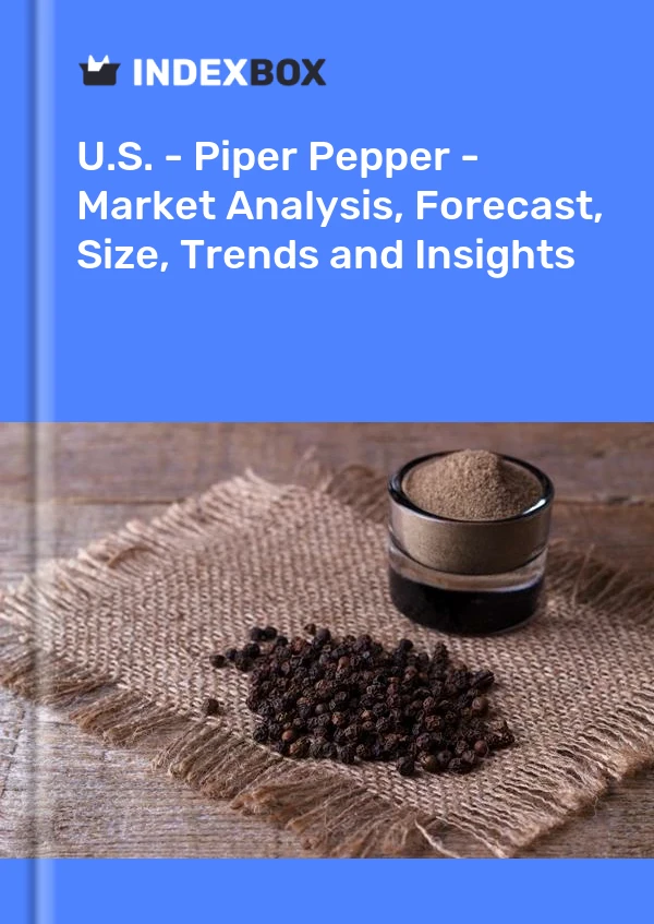 Bildiri ABD - Piper Pepper - Pazar Analizi, Tahmin, Boyut, Eğilimler ve Öngörüler for 499$