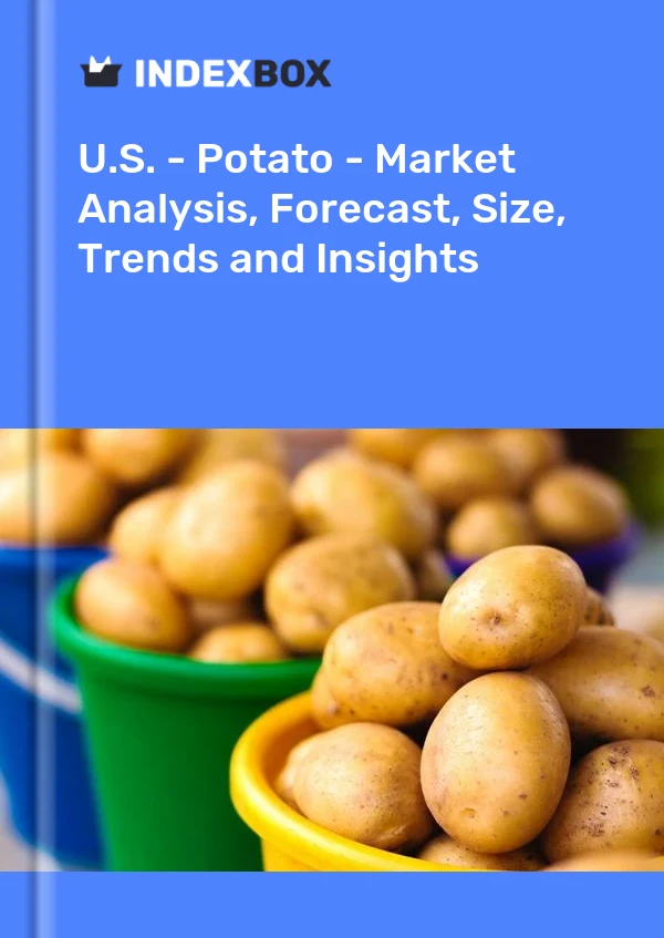 Bildiri ABD - Patates - Pazar Analizi, Tahmin, Boyut, Eğilimler ve Öngörüler for 499$