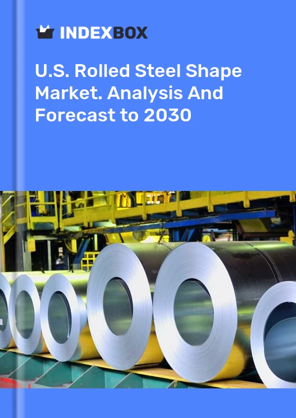 Bildiri ABD Haddelenmiş Çelik Şekil Pazarı. 2025&#39;e Kadar Analiz ve Tahmin for 499$