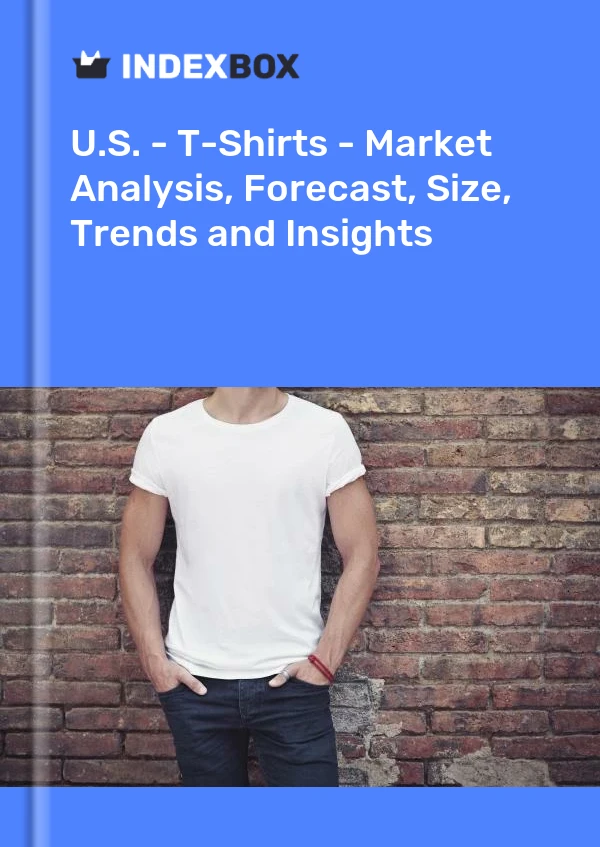 Report U.S. - T-Shirts - Market Analysis, Forecast, Size, Trends and Insights for 499$