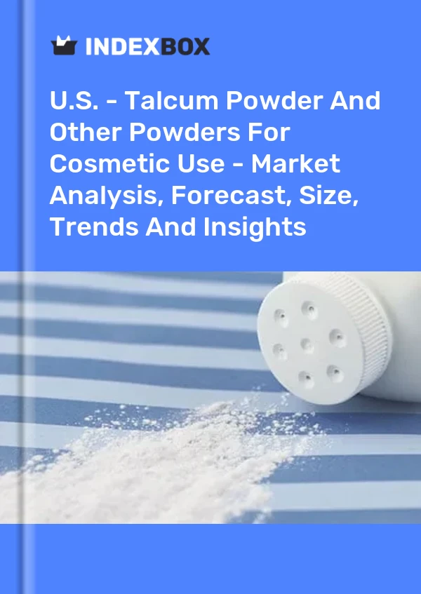 Report U.S. - Talcum Powder and Other Powders for Cosmetic Use - Market Analysis, Forecast, Size, Trends and Insights for 499$