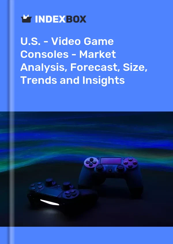 Report U.S. - Video Game Consoles - Market Analysis, Forecast, Size, Trends and Insights for 499$
